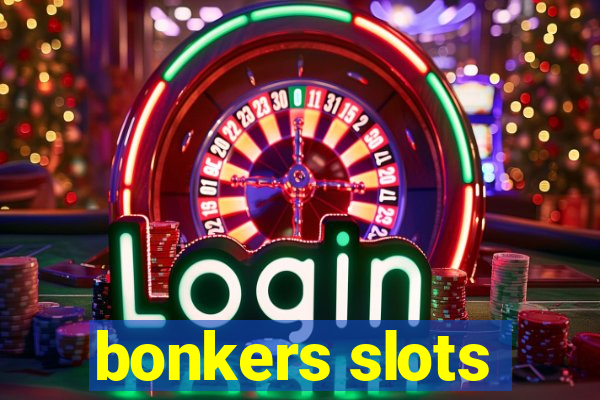 bonkers slots